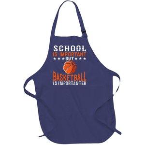 School Is Important But Basketball Is Importanter Basketball Full-Length Apron With Pockets