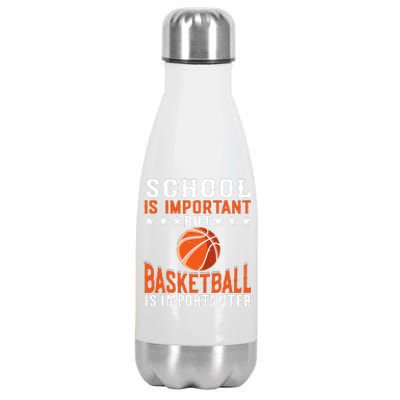 School Is Important But Basketball Is Importanter Basketball Stainless Steel Insulated Water Bottle