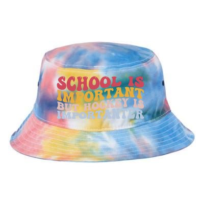 School Is Important But Hockey Is Importanter Funny Player Cool Gift Tie Dye Newport Bucket Hat