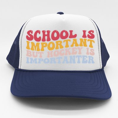 School Is Important But Hockey Is Importanter Funny Player Cool Gift Trucker Hat