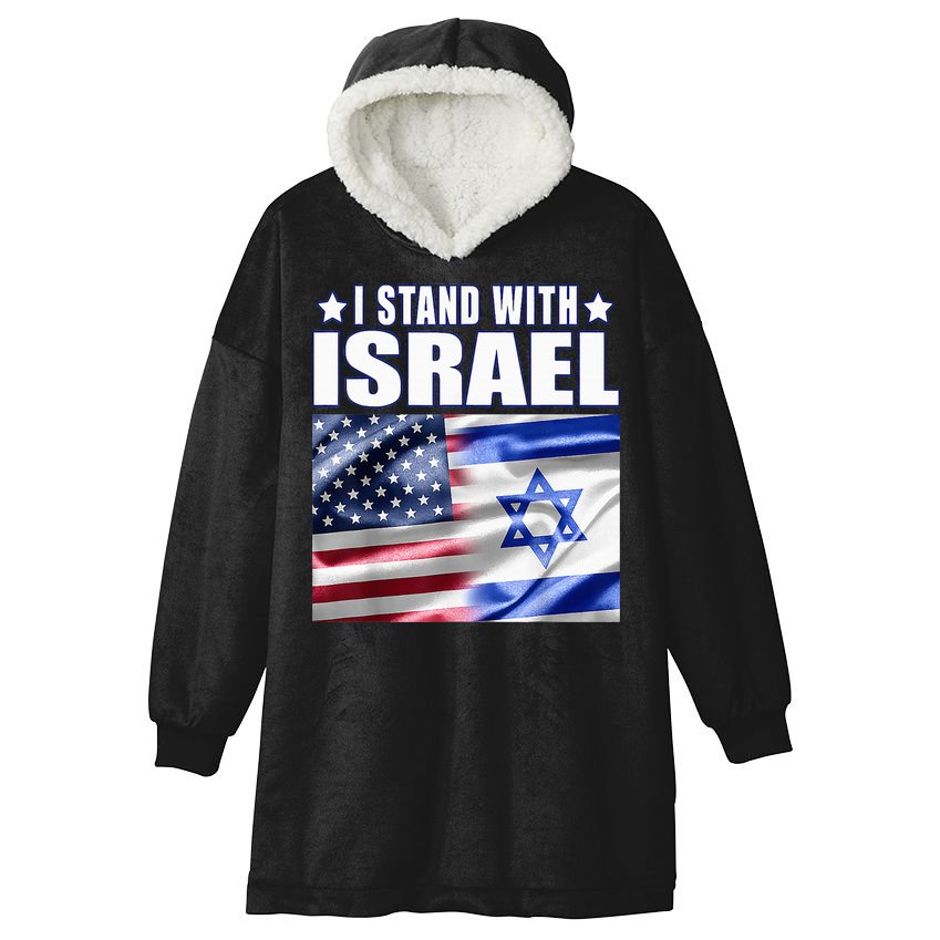 Support Israel I Stand With Israel Us Israel Flag Combined Hooded Wearable Blanket