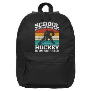 School Is Important But Hockey Is Importanter 16 in Basic Backpack