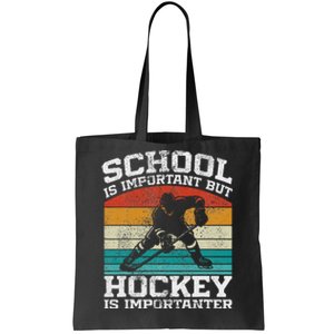 School Is Important But Hockey Is Importanter Tote Bag