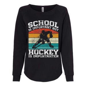 School Is Important But Hockey Is Importanter Womens California Wash Sweatshirt