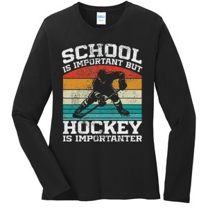 School Is Important But Hockey Is Importanter Ladies Long Sleeve Shirt