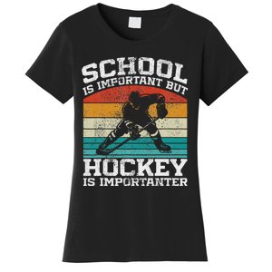 School Is Important But Hockey Is Importanter Women's T-Shirt