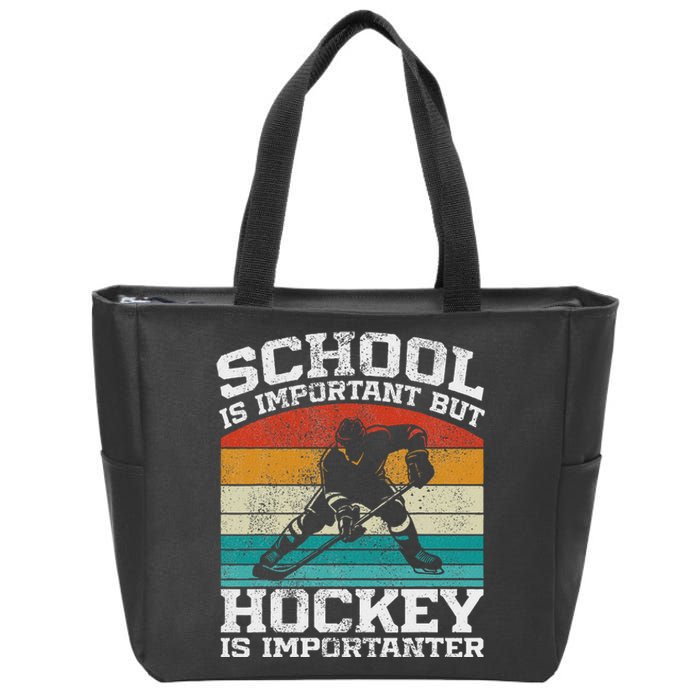 School Is Important But Hockey Is Importanter Zip Tote Bag