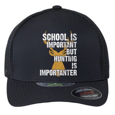 School Is Important But Is Hunting Importanter Deer Flexfit Unipanel Trucker Cap