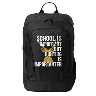 School Is Important But Is Hunting Importanter Deer City Backpack