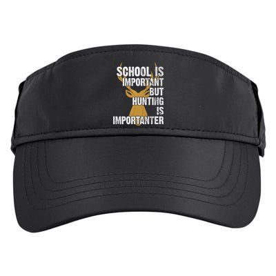 School Is Important But Is Hunting Importanter Deer Adult Drive Performance Visor