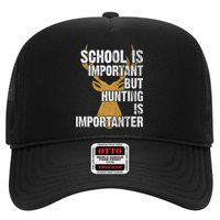 School Is Important But Is Hunting Importanter Deer Trucker Hat