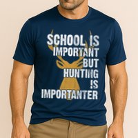 School Is Important But Is Hunting Importanter Deer Performance Shirt
