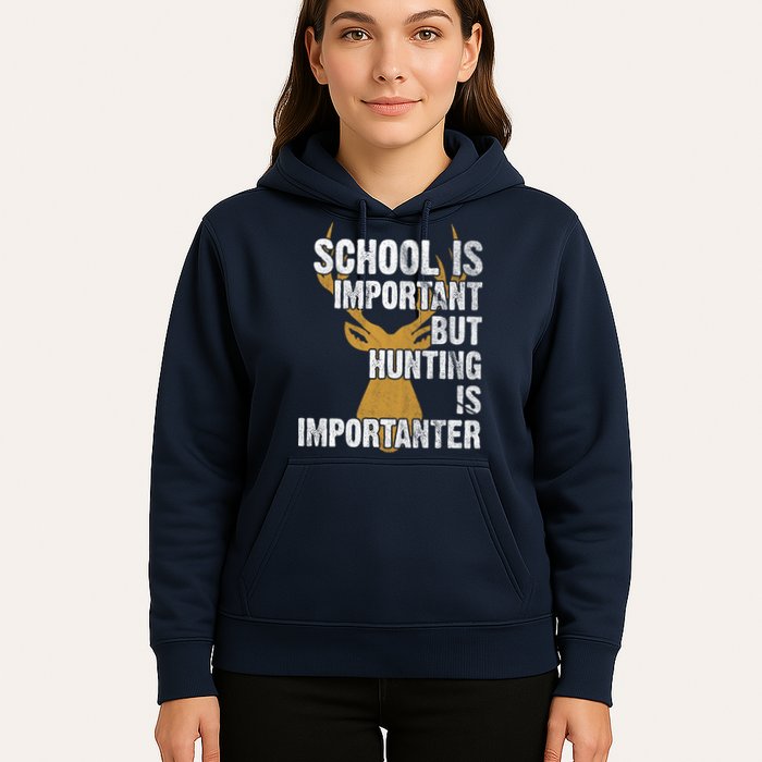 School Is Important But Is Hunting Importanter Deer Hoodie