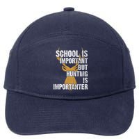 School Is Important But Is Hunting Importanter Deer 7-Panel Snapback Hat
