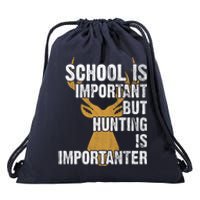 School Is Important But Is Hunting Importanter Deer Drawstring Bag