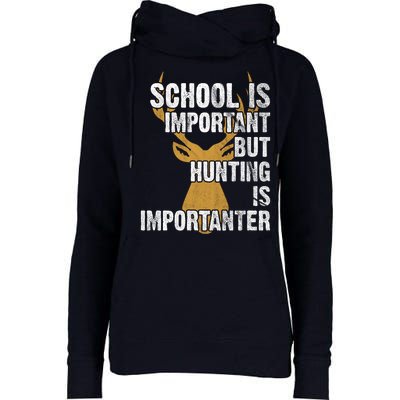 School Is Important But Is Hunting Importanter Deer Womens Funnel Neck Pullover Hood