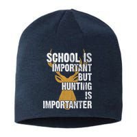 School Is Important But Is Hunting Importanter Deer Sustainable Beanie