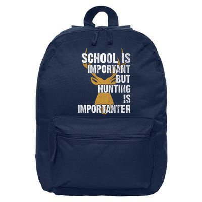 School Is Important But Is Hunting Importanter Deer 16 in Basic Backpack