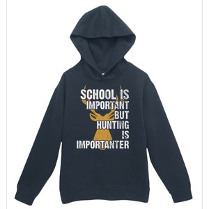 School Is Important But Is Hunting Importanter Deer Urban Pullover Hoodie