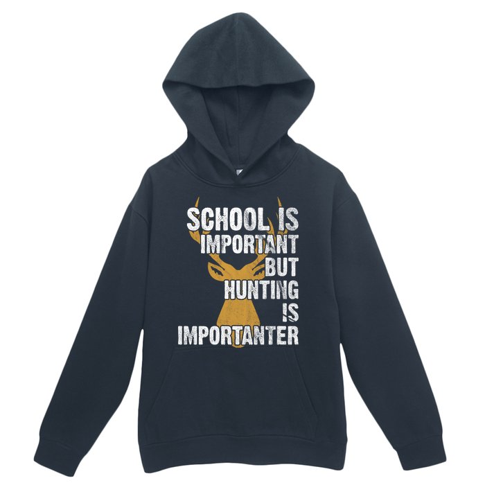 School Is Important But Is Hunting Importanter Deer Urban Pullover Hoodie