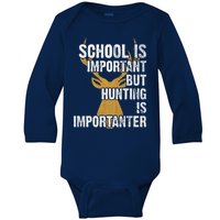 School Is Important But Is Hunting Importanter Deer Baby Long Sleeve Bodysuit