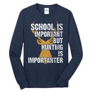 School Is Important But Is Hunting Importanter Deer Tall Long Sleeve T-Shirt