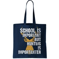 School Is Important But Is Hunting Importanter Deer Tote Bag