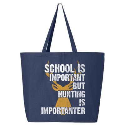 School Is Important But Is Hunting Importanter Deer 25L Jumbo Tote