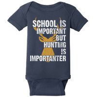 School Is Important But Is Hunting Importanter Deer Baby Bodysuit