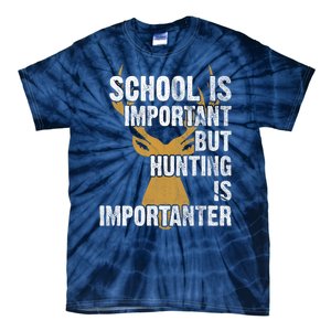 School Is Important But Is Hunting Importanter Deer Tie-Dye T-Shirt