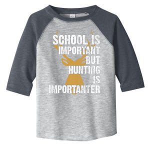 School Is Important But Is Hunting Importanter Deer Toddler Fine Jersey T-Shirt