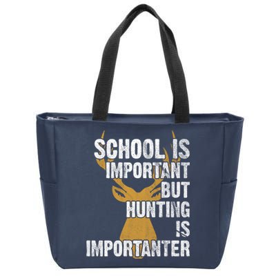 School Is Important But Is Hunting Importanter Deer Zip Tote Bag