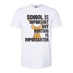 School Is Important But Is Hunting Importanter Deer Softstyle CVC T-Shirt