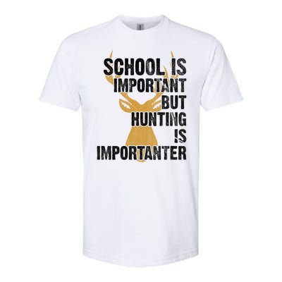 School Is Important But Is Hunting Importanter Deer Softstyle® CVC T-Shirt