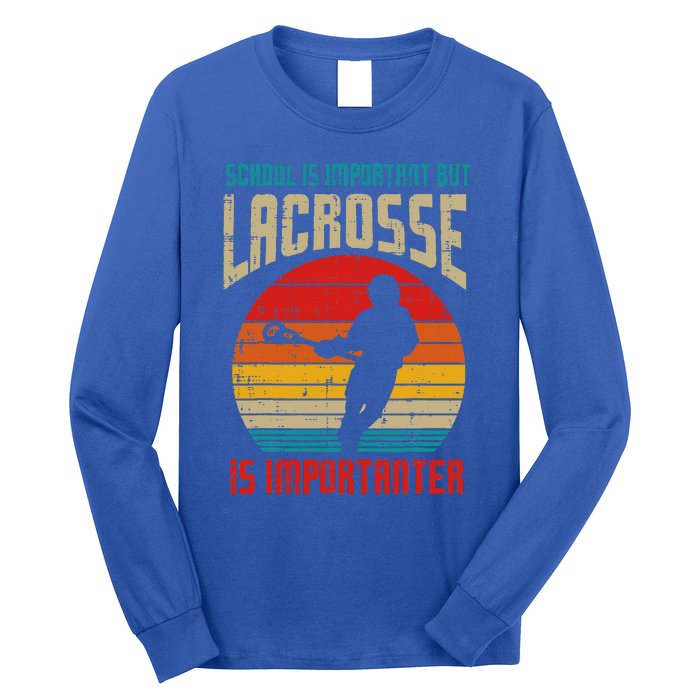 School Is Important Lacrosse Importanter Long Sleeve Shirt