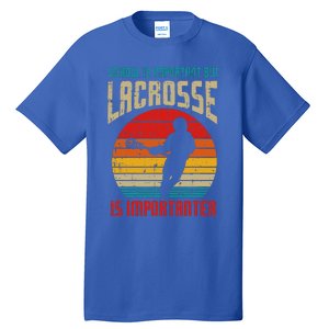 School Is Important Lacrosse Importanter Tall T-Shirt