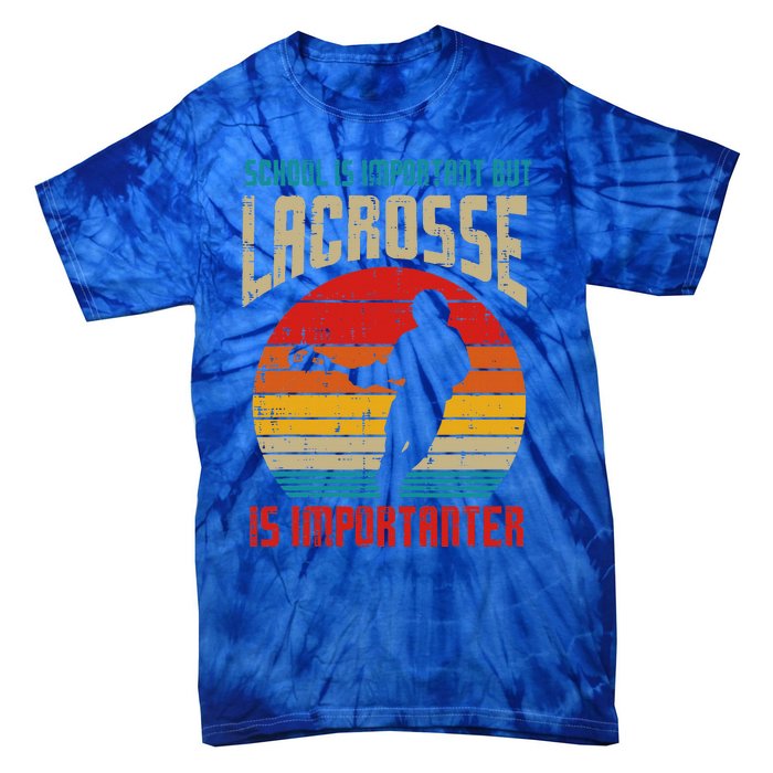 School Is Important Lacrosse Importanter Tie-Dye T-Shirt