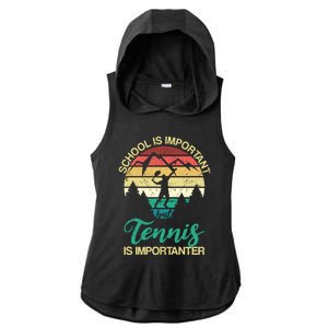 School Is Important But Tennis Is Importanter Gift Ladies PosiCharge Tri-Blend Wicking Draft Hoodie Tank