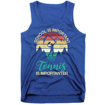 School Is Important But Tennis Is Importanter Gift Tank Top