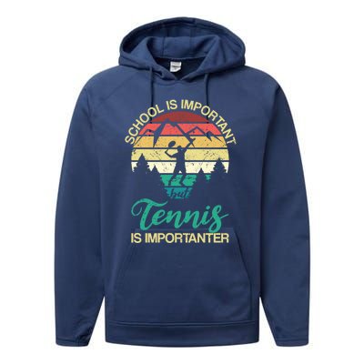 School Is Important But Tennis Is Importanter Gift Performance Fleece Hoodie