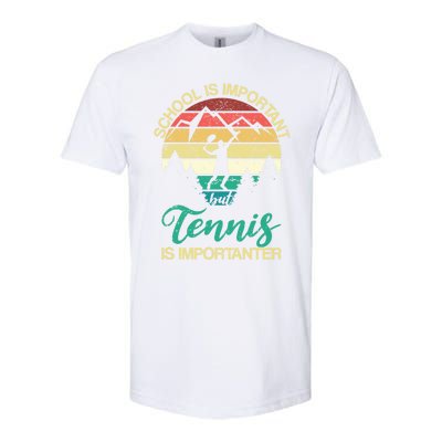 School Is Important But Tennis Is Importanter Gift Softstyle CVC T-Shirt