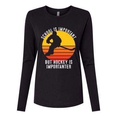 School Is Important But Hockey Is Importanter Funny Sports Gift Womens Cotton Relaxed Long Sleeve T-Shirt