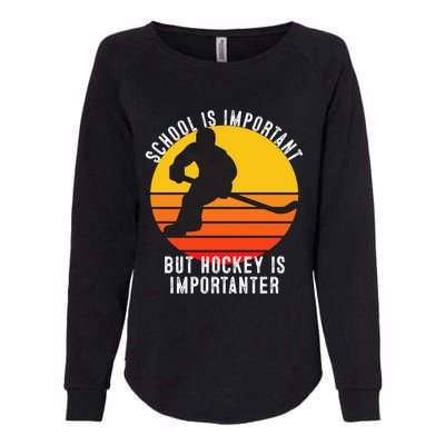 School Is Important But Hockey Is Importanter Funny Sports Gift Womens California Wash Sweatshirt