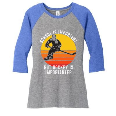 School Is Important But Hockey Is Importanter Funny Sports Gift Women's Tri-Blend 3/4-Sleeve Raglan Shirt