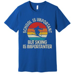 School Is Important But Skiing Is Importanter Ski Funny Gift Funny Gift Premium T-Shirt