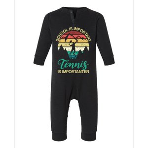 School Is Important But Tennis Is Importanter Gift Infant Fleece One Piece