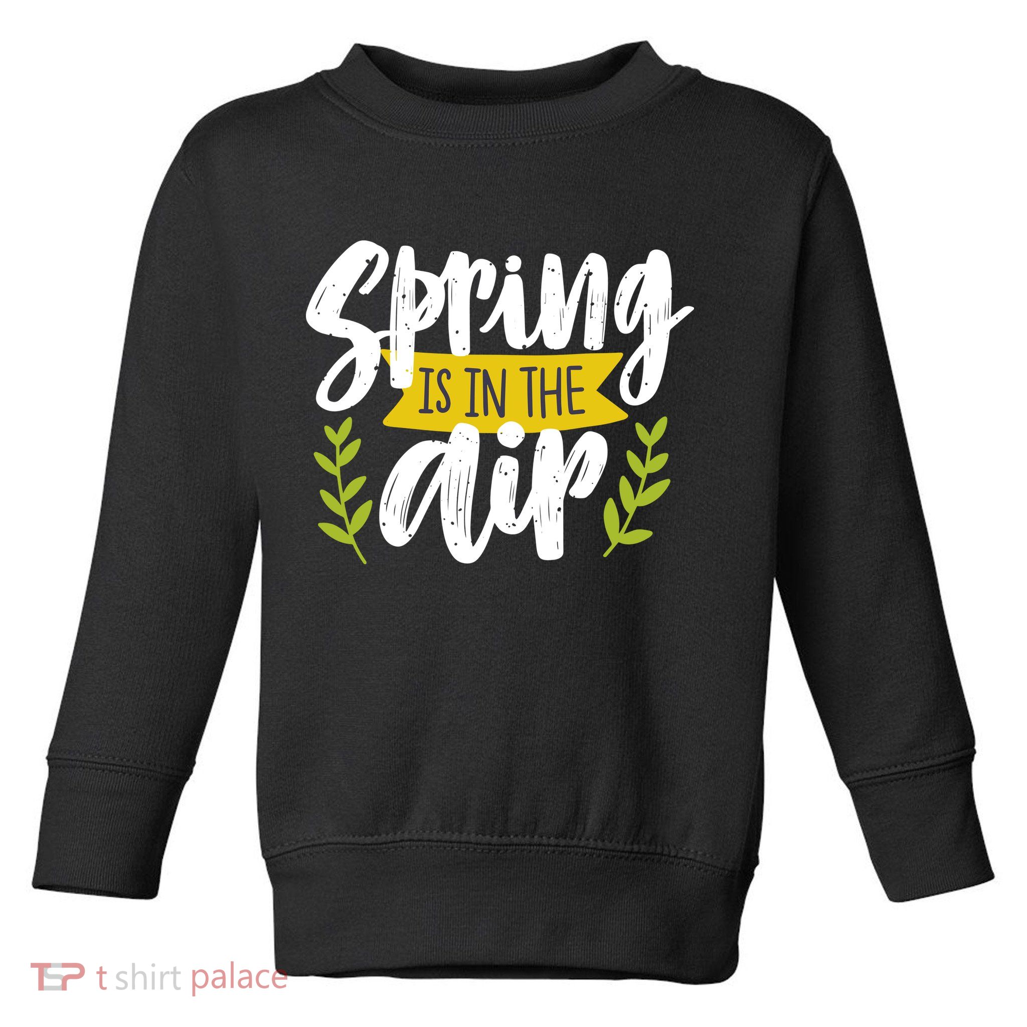 Spring Is In The Air Cute Season Toddler Sweatshirt
