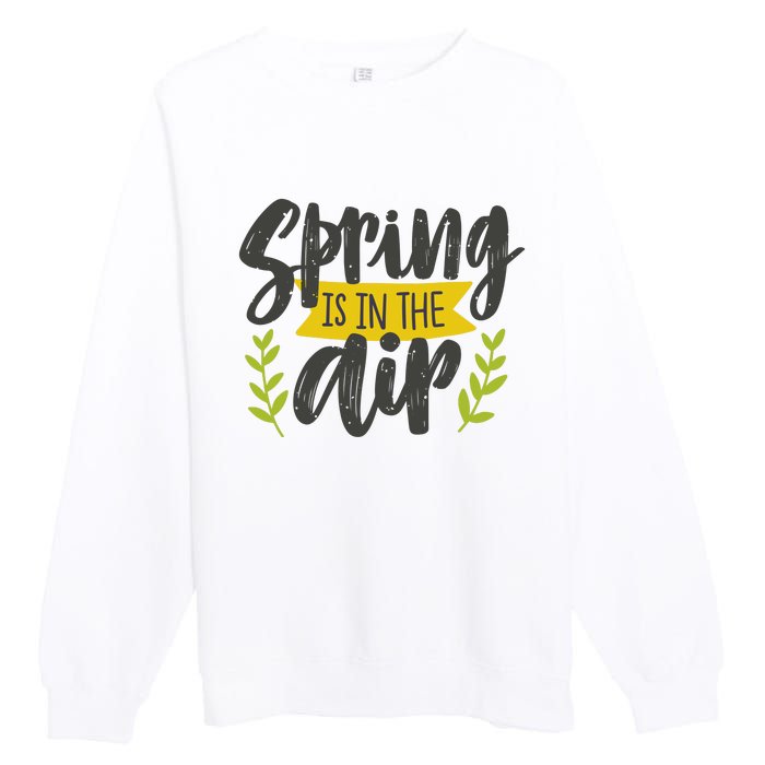 Spring Is In The Air Cute Season Premium Crewneck Sweatshirt