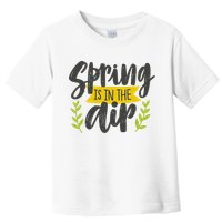 Spring Is In The Air Cute Season Toddler T-Shirt