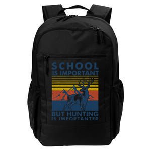 School Is Important But Hunting Is Importanter Deer Hunting Daily Commute Backpack